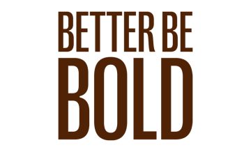 Better Be Bold
